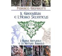 Il greenman e l'homo selvaticus. L'anima naturale e la natura animale