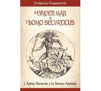 Il greenman e l'homo selvaticus. L'anima naturale e la natura animale
