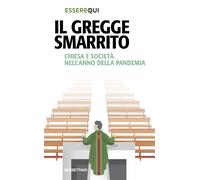 Il gregge smarrito. Chiesa e società nell'anno della pandemia - AA.VV.