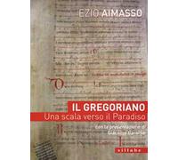 Il Gregoriano. Una scala verso il Paradiso