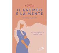 Il grembo e la mente. Itinerari di maternità
