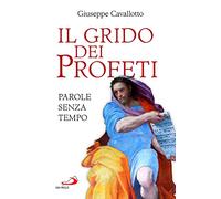 Il grido dei profeti. Parole senza tempo