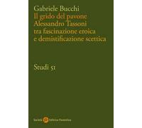 Il grido del pavone. Alessandro Tassoni tra fascinazione eroica e demistificazione scettica