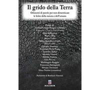 Il grido della Terra.. Orizzonti di parole per non dimenticare le ferite della natura e dell’umano