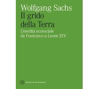 Il grido della terra. Per un'economia solidale postcapitalistica