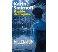 Il grido dell'aquila. Millennium (Vol. 7) [Paperback] [Oct 03, 2023] Smirnoff, K