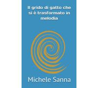 Il grido di gatto che si è trasformato in melodia