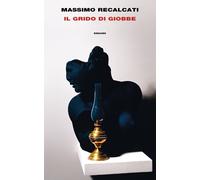 Il grido di Giobbe - Recalcati Massimo