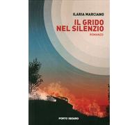 Il Grido nel Silenzio. - [PSEditore]