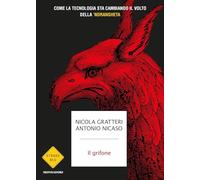 IL GRIFONE - GRATTERI NICOLA, NICASO ANTONIO - MONDADORI