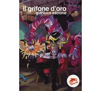 Il grifone d'oro. Ediz. italiana e inglese