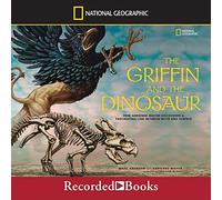 Il grifone e il dinosauro: come Adrienne Mayor ha scoperto un legame affascinante tra mito e scienza