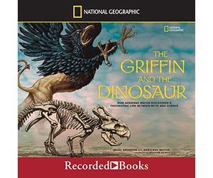Il grifone e il dinosauro: come Adrienne Mayor ha scoperto un legame affascinante tra mito e scienza