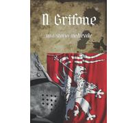 Il Grifone: Una Storia Medievale