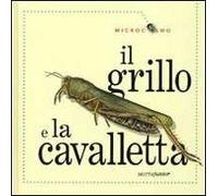 Il grillo e la cavalletta. Ediz. illustrata