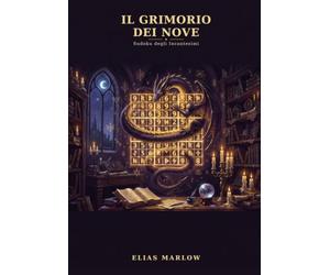 Il Grimorio dei Nove: Un'avventura di Sudoku degli Incantesimi con 45 rompicapi, una storia da svelare e un nome nascosto da scoprire