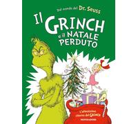 Il Grinch e il Natale perduto. Ediz. a colori - Dr. Seuss