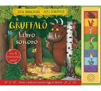 Libri Julia Donaldson - Il Gruffalo. Libro Sonoro. Ediz. A Colori