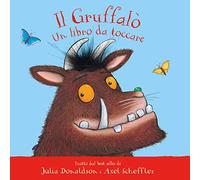 Il Gruffalò. Un libro da toccare. Con inserti di tattili. Ediz. a colori