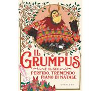 Il Grumpus e il suo perfido, tremendo piano di Natale. Ediz. illustrata - ...