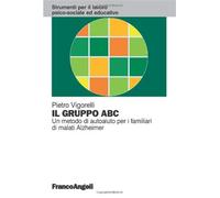 Il gruppo ABC. Un metodo di autoaiuto per i familiari di malati Alzheimer