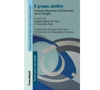 Il gruppo adottivo. Contesti istituzionali nell'intervento con le famiglie...
