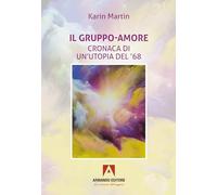 Il gruppo-amore. Cronaca di un’utopia del '68