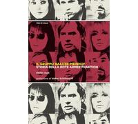 Il gruppo Baader-Meinhof. Storia della Rote Armee Fraktion