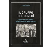 Il gruppo del lunedì. Campo, immagine interna, sogni e pensiero trasformativo