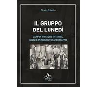 Il gruppo del lunedì. Campo, immagine interna, sogni e pensiero trasformativo