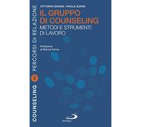 Il gruppo di counselling. Metodi e strumenti di lavoro