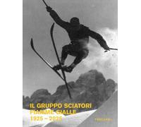 Il Gruppo Sciatori Fiamme Gialle. 1925-2025