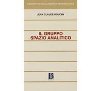 Il gruppo, spazio analitico. Clinica e teoria