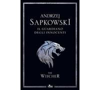 Il guardiano degli innocenti. The Witcher. Nuova ediz.. Vol. 1