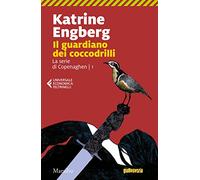 Il guardiano dei coccodrilli. La serie di Copenaghen (Vol. 1)