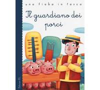 Il guardiano dei porci. Ediz. illustrata