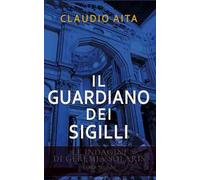 Il guardiano dei sigilli. Le indagini di Geremia Solaris. Nuova ediz.
