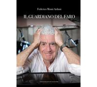 Il guardiano del faro - Monti Arduini Federico