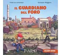 Il guardiano del foro. Storie silenti del PArCo. Ediz. illustrata