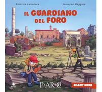 Il guardiano del foro. Storie silenti del PArCo. Ediz. illustrata