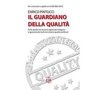 Il guardiano della qualità. Per conoscere e applicare la ISO 9001:2015