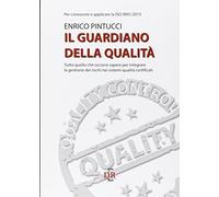 Il guardiano della qualità. Per conoscere e applicare la ISO 9001:2015