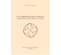 Il guardiano della soglia. Avvenimenti di vita in immagini sceniche