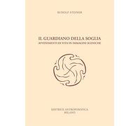 Il guardiano della soglia. Avvenimenti di vita in immagini sceniche