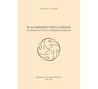 Il guardiano della soglia. Avvenimenti di vita in immagini sceniche