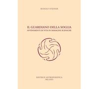 Il guardiano della soglia. Avvenimenti di vita in immagini sceniche [Paperback]