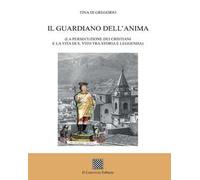 Il guardiano dell'anima. (La persecuzione dei cristiani e la vita di s. Vito tra storia e leggenda)