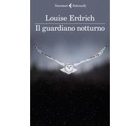 Il guardiano notturno - Erdrich Louise