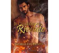 Il guardiano rivelato. Fallen guardian. Vol. 3