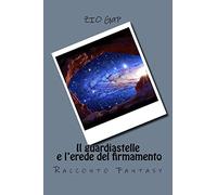 Il guardiastelle e l'erede del firmamento